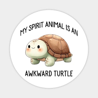 My Spirit Animal is an Awkward Turtle Cute Quote Magnet